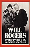 Rogers, Betty: Will Rogers