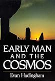 Hadingham, Evan: Early Man and the Cosmos