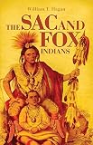 Hagan, W.T.: The Sac and Fox Indians