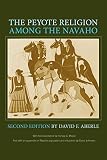 Aberle, David F.: The Peyote Religion Among the Navaho
