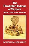 Rountree, Helen C.: The Powhatan Indians of Virginia: Their Traditional Culture Rountree, Helen C.: The Powhatan Indians of Virginia: Their Traditional Culture
