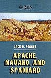 Forbes, Jack D.: Apache, Navaho, and Spaniard