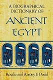 David, A. Rosalie: A Biographical Dictionary of Ancient Egypt David, A. Rosalie: A Biographical Dictionary of Ancient Egypt