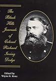 Dodge, Richard Irving, Colonel: The Black Hills Journals of Colonel Richard Irving Dodge Dodge, Richard Irving, Colonel: The Black Hills Journals of Colonel Richard Irving Dodge