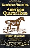 Denhardt, Robert Moorman: Foundation Sires of the American Quarter Horse