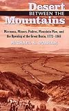 Durham, Michael S.: Desert Between the Mountains: Mormons, Miners, Padres, Mountain Men, and the Opening of the Great Basin 1772-1869 Durham, Michael S.: Desert Between the Mountains: Mormons, Miners, Padres, Mountain Men, and the Opening of the Great Basin 1772-1869