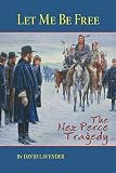 Lavender, David: Let Me Be Free: The Nez Perce Tragedy Lavender, David: Let Me Be Free: The Nez Perce Tragedy
