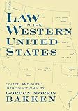 Bakken, Gordon Morris: Law in Western United States Bakken, Gordon Morris: Law in Western United States
