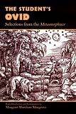 Ovid: The Student's Ovid: Selections from the Metamorphoses
