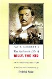 Garrett, Pat F.: Pat F. Garrett's the Authentic Life of Billy the Kid Garrett, Pat F.: Pat F. Garrett's the Authentic Life of Billy the Kid