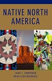 Zimmerman, Larry J.: Native North America Zimmerman, Larry J.: Native North America