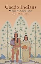 Caddo Indians: Where We Came from by Ceclie&hellip;
