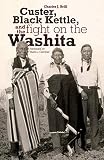 Brill, Charles J.: Custer, Black Kettle, and the Fight on the Washita Brill, Charles J.: Custer, Black Kettle, and the Fight on the Washita