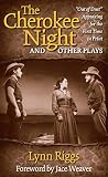 Riggs, Lynn: The Cherokee Night and Other Plays