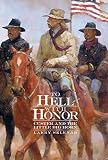Sklenar, Larry: To Hell With Honor: Custer and the Little Bighorn