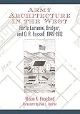 Hoagland, Alison K.: Army Architecture in the West: Forts Laramie, Bridger, and D.A. Russell, 1849-1912 Hoagland, Alison K.: Army Architecture in the West: Forts Laramie, Bridger, and D.A. Russell, 1849-1912