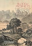 Bagley, Will: Blood of the Prophets: Brigham Young and the Massacre at Mountain Meadows Bagley, Will: Blood of the Prophets: Brigham Young and the Massacre at Mountain Meadows