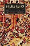 Gabriel, Richard A.: Genghis Khan's Greatest General: Subotai the Valiant Gabriel, Richard A.: Genghis Khan's Greatest General: Subotai the Valiant