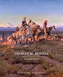 Price, B. Byron: Charles M. Russell: A Catalog Raisonne