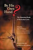 Guice, John D. W.: By His Own Hand?: The Mysterious Death of Meriwether Lewis Guice, John D. W.: By His Own Hand?: The Mysterious Death of Meriwether Lewis