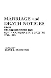 Broughton, Carrie L.: Marriage and Death Notices from Raleigh Register and North Carolina Gazette: 1799-1825
