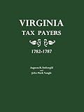 Fothergill, Augusta B.: Virginia Tax Payers, 1782-1787: Other Than Those Published by the United States Census Bureau