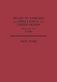 U.S. Bureau of the Census: Heads of Families at the First Census of the United States Taken in the Year 1790, New York