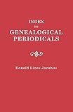 Jacobus, Donald L.: Index to Genealogical Periodicals Jacobus, Donald L.: Index to Genealogical Periodicals