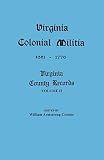 Crozier, William Armstrong: Virginia County Records: Virginia Colonial Militia 1651-1776