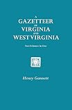 Gannett, Henry: Gazetteer of Virginia and West Virginia