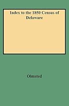 Index to the 1850 Census of Delaware by…