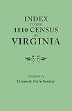 Bentley, Elizabeth: Index to the 1810 Census of Virginia