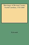 Holcomb, Brent H.: Marriages of Rowan County, North Carolina 1753-1868