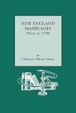Torrey, Clarence A.: New England Marriages Prior to 1700