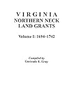 Gray, G.: Virginia Northern Neck Land Grants 1694 1742