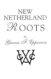 Epperson, Gwenn F.: New Netherland Roots Epperson, Gwenn F.: New Netherland Roots