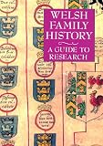 Rowlands, John: Welsh Family History: A Guide to Research