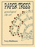 Matthews, Tony: Paper Trees: Genealogical Clip-Art Matthews, Tony: Paper Trees: Genealogical Clip-Art