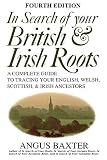 Baxter, Angus: In Search of Your British and Irish Roots Baxter, Angus: In Search of Your British and Irish Roots