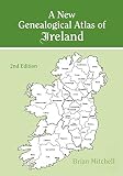 Mitchell, Brian: A New Genealogical Atlas of Ireland Mitchell, Brian: A New Genealogical Atlas of Ireland