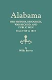 Brewer: Alabama: Her History, Resources, War Record, and Public Men Brewer: Alabama: Her History, Resources, War Record, and Public Men