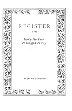 Bergen, Teunis G.: Register...of the Early Settlers of Kings County, Long Island, Ny: From It's First Settlement by Europeans to 1700 Bergen, Teunis G.: Register...of the Early Settlers of Kings County, Long Island, Ny: From It's First Settlement by Europeans to 1700