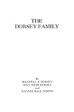 Dorsey, Maxwell J.: The Dorsey Family: Descendants of Edward Darcy-Dorsey of Virginia & Maryland for Five Generations & Allied Families Dorsey, Maxwell J.: The Dorsey Family: Descendants of Edward Darcy-Dorsey of Virginia & Maryland for Five Generations & Allied Families