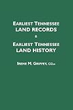 Griffey, Irene M.: Earliest Tennessee Land Records & Earliest Tennessee Land History