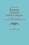 Rumple, Jethro: A History of Rowan County, North Carolina: Containing Sketches of Prominent Families and Distinguished Men