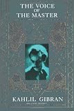Gibran, Kahlil: The Voice of the Master