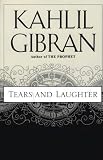 Gibran, Kahlil: Tears and Laughter