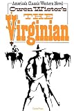 Wister, Owen: The Virginian: A Horseman of the Plains