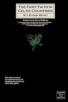 The Fairy-Faith in Celtic Countries by W. Y.&hellip;