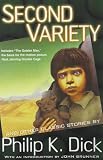 Dick, Philip K.: Second Variety: And Other Classic Stories Dick, Philip K.: Second Variety: And Other Classic Stories